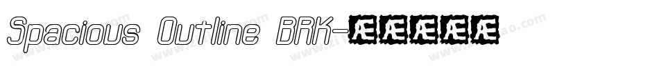 Spacious Outline BRK字体转换